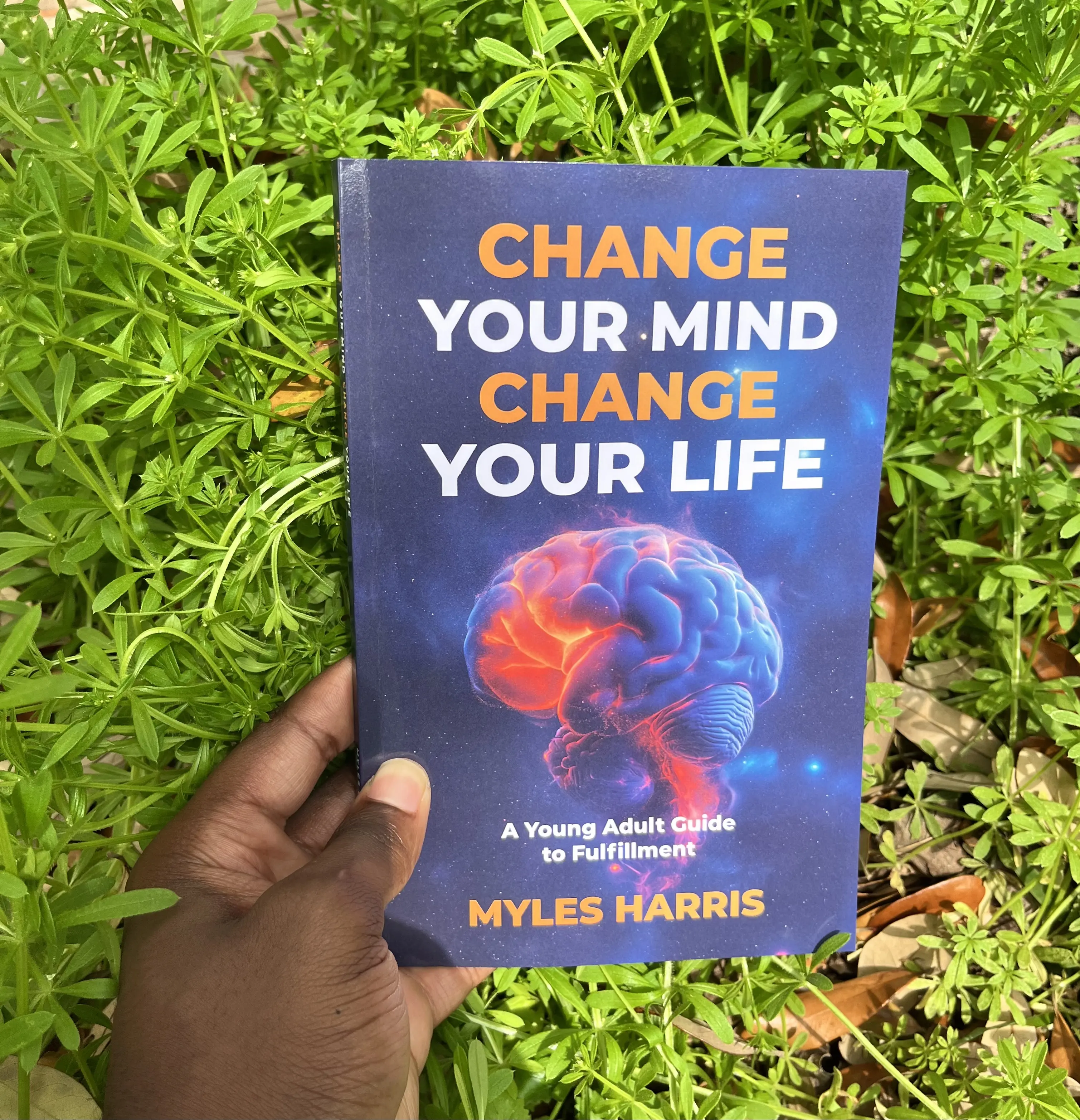 Change Your Mind, Change Your Life- A Young Adult Guide To Fulfillment Soft Cover