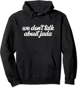 We Don't Talk About Jada Funny Meme Parody Viral Joke Humor Pullover Hoodie - Latellestcha Shop 23B09X69KGZD