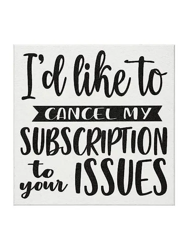 JennyGems Funny Friend Gifts, Cancel My Subscription To Your Issues Wooden Sign, Gift for Coworkers, Sarcastic Humor, Desk Decor and Wall Hanging, Made in USA