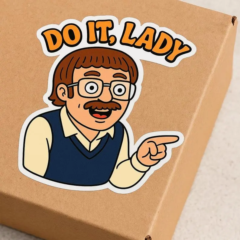 Do It Lady Sticker, Funny Viral Chit Meme Sticker, Motivational Quote Sticker for Laptop, Gift for Women Coworkers