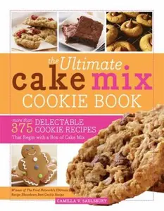 USED-The Ultimate Cake Mix Cookie Book: More Than 375 Delectable Cookie Recipes That Begin with a Box of Cake Mix by Saulsbury, Camilla (Paperback)