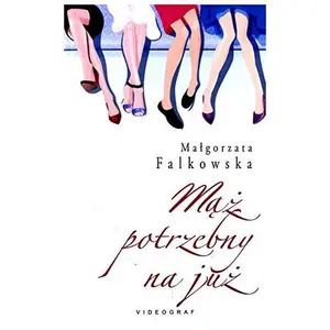 USED-Maz potrzebny na juz by Malgorzata Falkowska (Paperback)