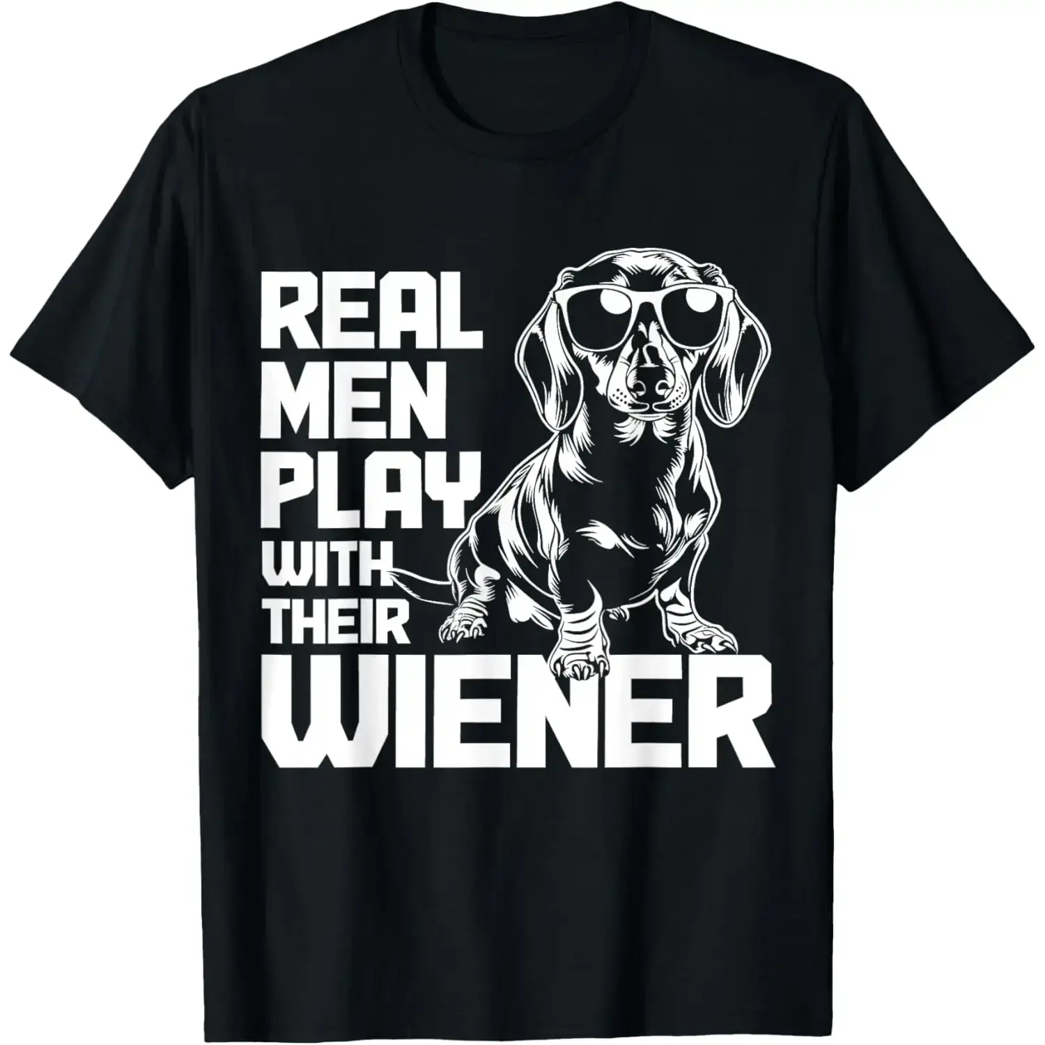 Dachshund Wiener Dog Dad Real Men Play With Their Funny Summer Casual Shortsleeve Cotton T-Shirt pxt01