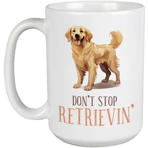 Don't Stop Retrievin Pun Quote with a Golden Retriever, Dog Mom or Dad Merch Gift, White 15oz Ceramic Mug