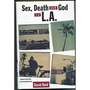 USED-Sex, Death and God in L.A. by David Reid (Hardcover)