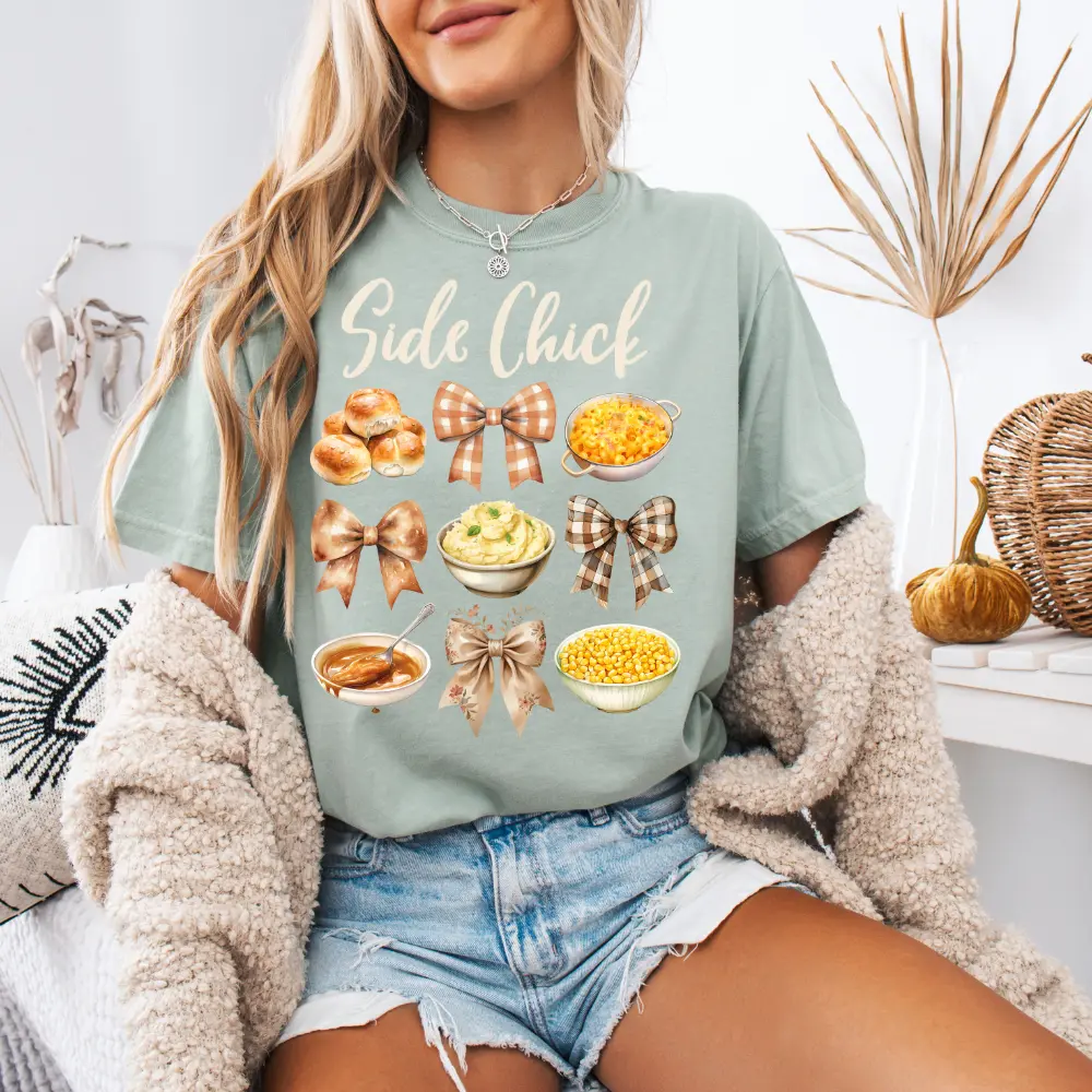 Side Chick Thanksgiving  T-shirt/Crewneck Sweatshirt