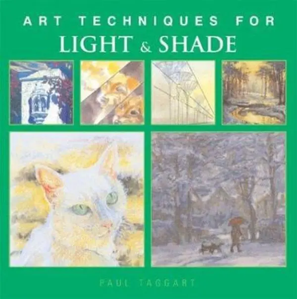 USED-Art Techniques for Light & Shade (Art Techniques from Pencil to Paint) by Paul Taggart (Paperback)
