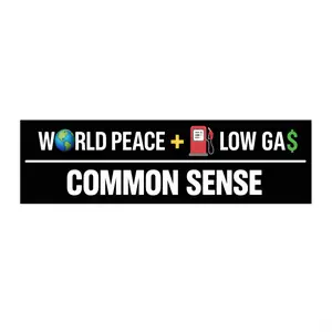 World Peace + Low Gas = Common Sense Funny Political Bumper Sticker
