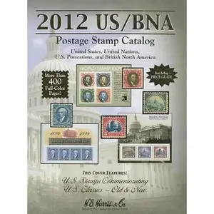 USED-US / BNA 2012 Postage Stamp Prices: United States, United Nations, Canada & Provinces: Plus: Confederate States, U.s. Possessions, U.s. Trust ... Comprehensive U.s. Stamp Identifier by Whitman Publishing (Unknown)