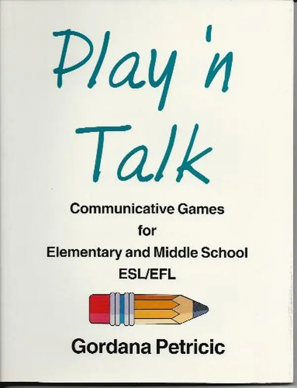 USED-Play 'n Talk: Communicative Games for Elementary & Middle School ESL/EFL by Gordana Petricic (Paperback)