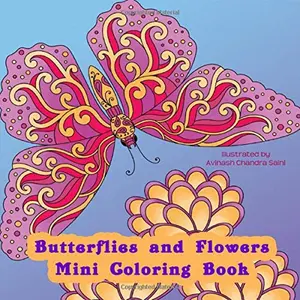 Butterflies and Flowers Mini Coloring Book: Small Travel Size Adult Coloring Book Paperback – October 18, 2018