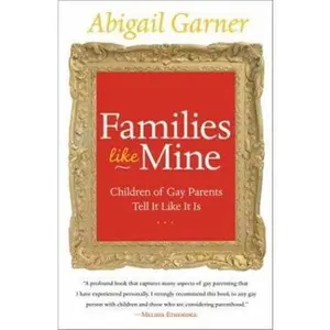 USED-Families Like Mine: Children of Gay Parents Tell It Like It Is by Abigail Garner (Hardcover)