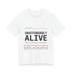 Unaffordably Alive Tee | cost of living crisis, budget humor