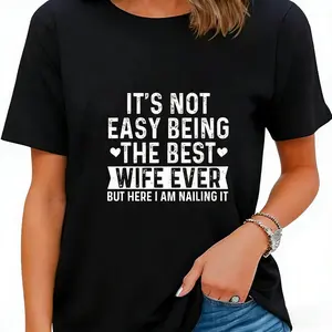 It's Not Easy Being The Best Wife Ever Wife Anniversary wife T-Shirt