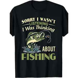 'Sorry I Wasn't Listening, I Was Thinking About Fishing' Graphic T-Shirt for Men - Casual Crew Neck, Machine Washable, All-Season Comfort, Black with White Print, Sports Tshirt |   Humorous Graphic Tee |