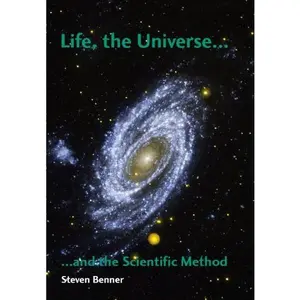 USED-Life, the Universe, and the Scientific Method by Steven A. Benner (Paperback)