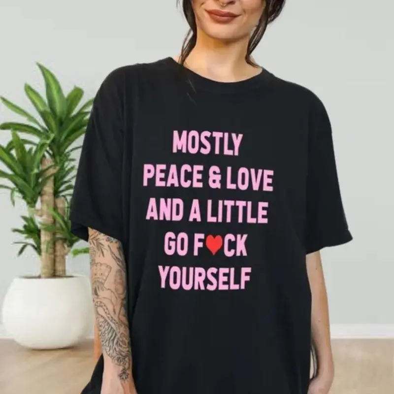I am Mostly Peace Love And Light And A Little Go Fuck Yourself Shirt, Peaceful Shirt, Funny Positive Shirt, Peace Shirt, Meditation Shirt