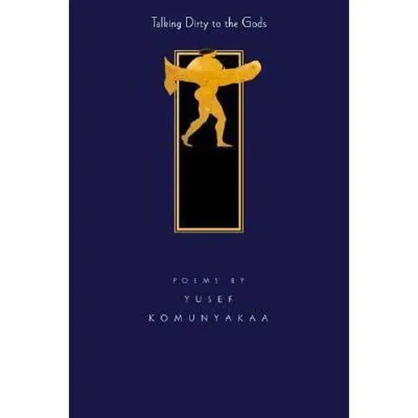 USED Book - Talking Dirty to the Gods: Poems by Komunyakaa, Yusef (Paperback) - english
