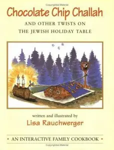 USED-Chocolate Chip Challah and Other Twists on the Jewish Holiday Table: An Interactive Family Cookbook by Lisa Rauchwerger (Paperback)
