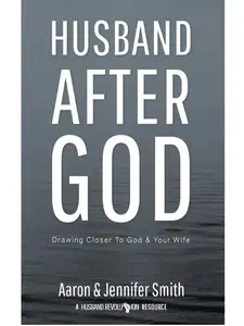 Husband After God: Drawing Closer To God And Your Wife (Couples Devotionals, Marriage Bible Study Set, Christian Marriage Books, Marriage Devotionals)