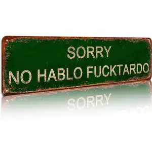 Sorry No Hablo Fucktardo Funny Vintage Aluminum Metal Sign Retro Style Home Garage Bar Wall Decor 4x16 Inches Decorative Plaque Acrylic Photo Plaque Yard Sign