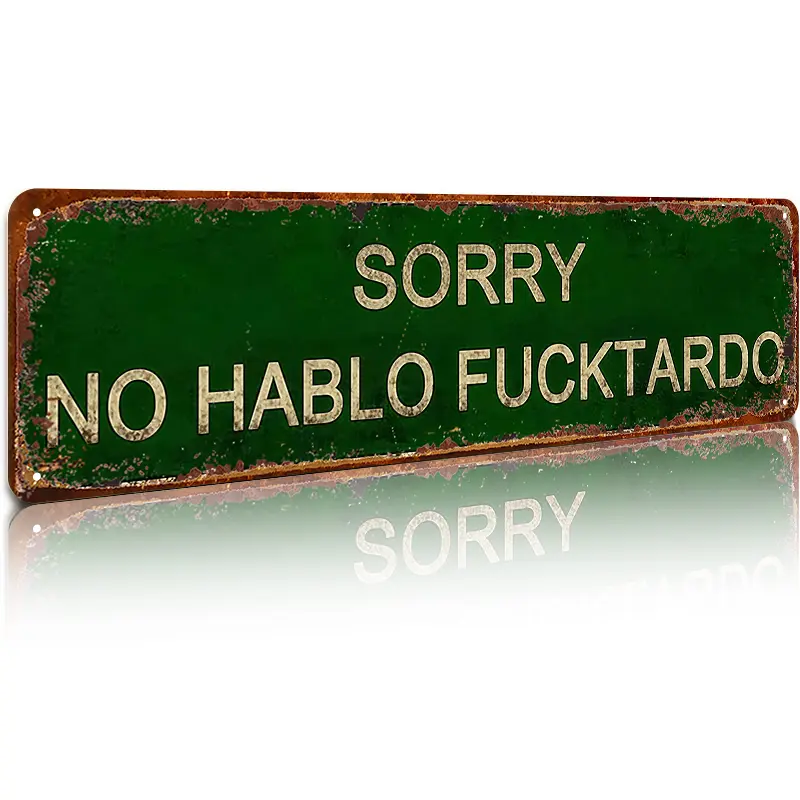 Sorry No Hablo Fucktardo Funny Vintage Aluminum Metal Sign Retro Style Home Garage Bar Wall Decor 4x16 Inches Decorative Plaque Acrylic Photo Plaque Yard Sign