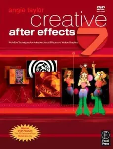 USED-Creative After Effects 7: Workflow Techniques for Animation, Visual Effects and Motion Graphics by Angie Taylor (Paperback)