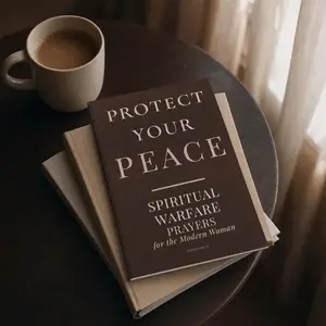 Protect Your Peace: Spiritual Warfare Prayers for the Modern Woman - Daily Prayer Guide for Spiritual Strength & Peace
