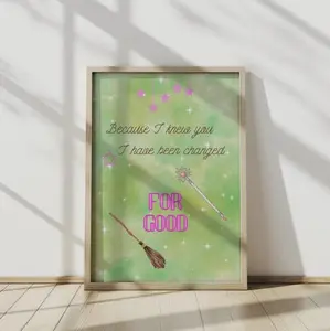 Wicked, I Have Been Changed For Good, Wall Decor Poster, Green Elphaba Theme Color