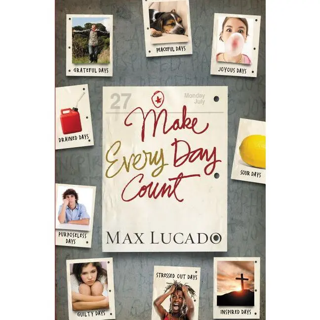 Make Every Day Count - Teen Edition by Max Lucado (Paperback)