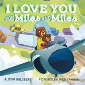 USED-I Love You for Miles and Miles by Goldberg, Alison (Unknown)
