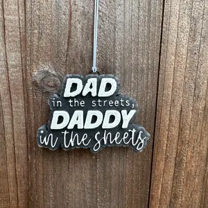 Dad in the Streets, Daddy in the Sheets Freshie