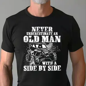 Never Underestimate An Old Man With A Side By Side UTV T-Shirt – Funny Outdoor Adventure Tee  Proud UTV Rider Shirt  Gift for Older Men