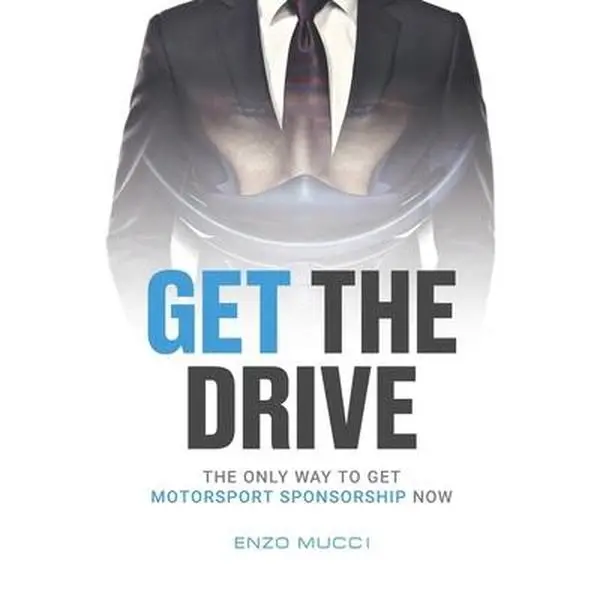 USED-Get The Drive: The Only Way To Get Motorsport Sponsorship Now by Mucci, Enzo (Paperback)