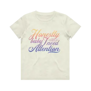 HONESTLY BABY I NEED ATTENTION T-SHIRT