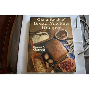 USED-Giant Book of Bread Machine Recipes by Norman A Garrett (Paperback)
