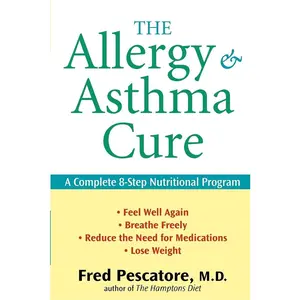 USED-The Allergy and Asthma Cure: A Complete 8-Step Nutritional Program by Pescatore, Fred (Paperback)