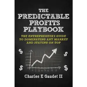 USED-The Predictable Profits Playbook: The Entrepreneur's Guide to Dominating Any Market - And Staying on Top by Gaudet, Charles E., II (Paperback)