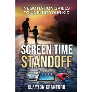 USED-Screen Time Standoff: Negotiation Skills to Unplug Your Kid by Cranford, Clayton (Paperback)