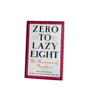 USED-Zero to Lazy Eight: The Romance of Numbers by Alexander Humez (Hardcover)