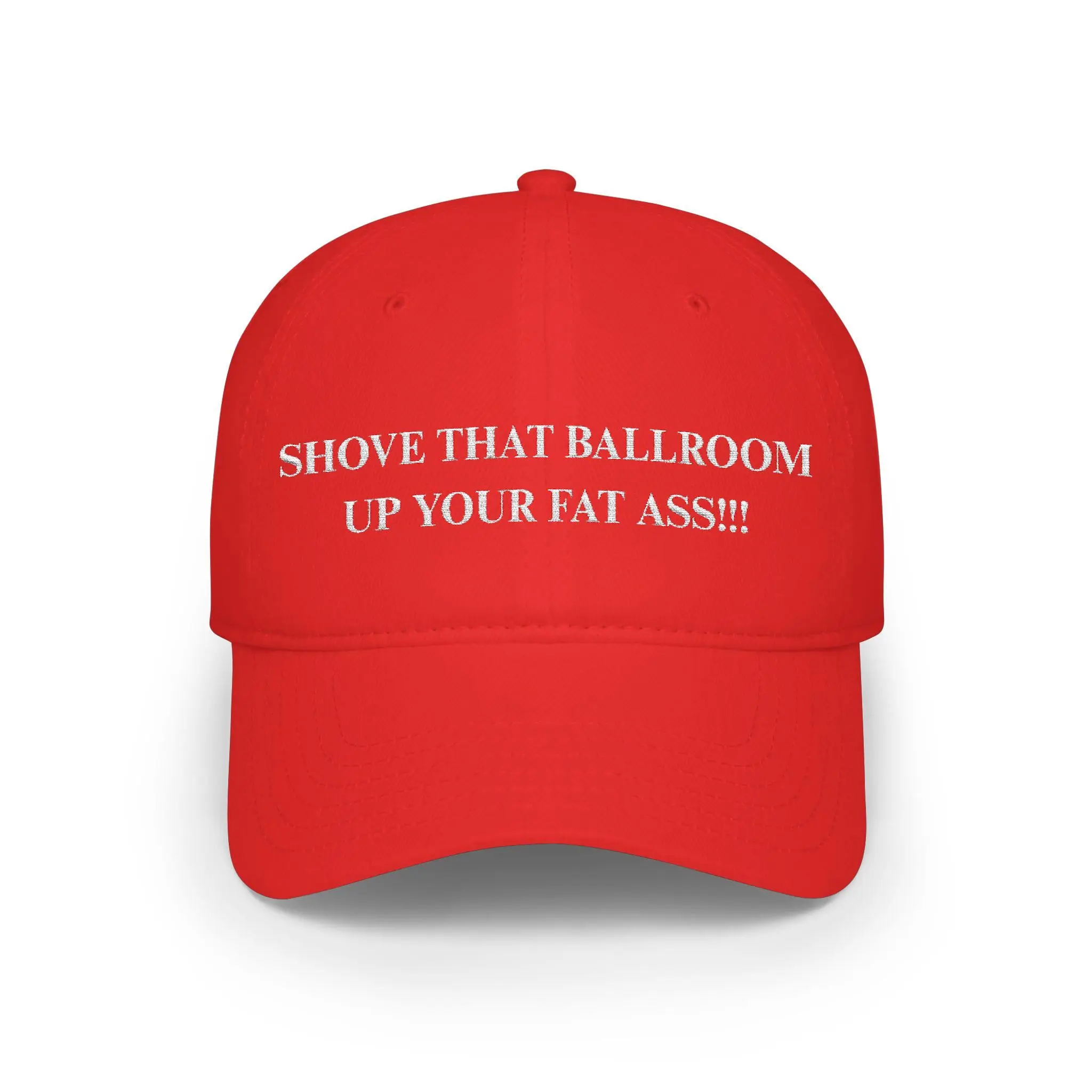 Shove That Ballroom Up Your F.a.t Ass Embroidered Baseball Cap Custom Thread Color Soft Cotton Adjustable Hat Trendy Streetwear Gift for Men & Women