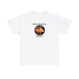 Where The Fvck Is My Son Nemo Shirt, Funny Cotton T-shirt, Meme T-shirt Unisex