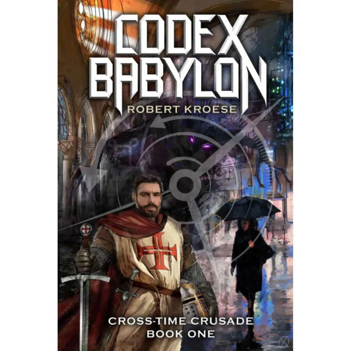 Codex Babylon: A secret history sci-fi adventure (The Cross-Time Crusade) Hardcover – April 10, 2023