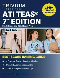 ATI TEAS 7th Edition 2024-2025 Study Guide: 1,100+ Practice Questions and TEAS Exam Prep -- B. Hettinger, Paperback