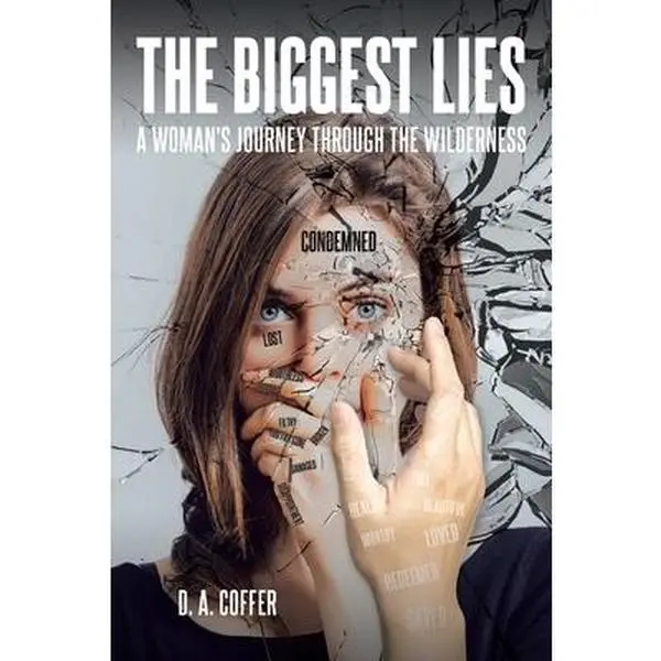 USED-The Biggest Lies: A Woman's Journey through the Wilderness by Coffer, D. A. (Paperback)
