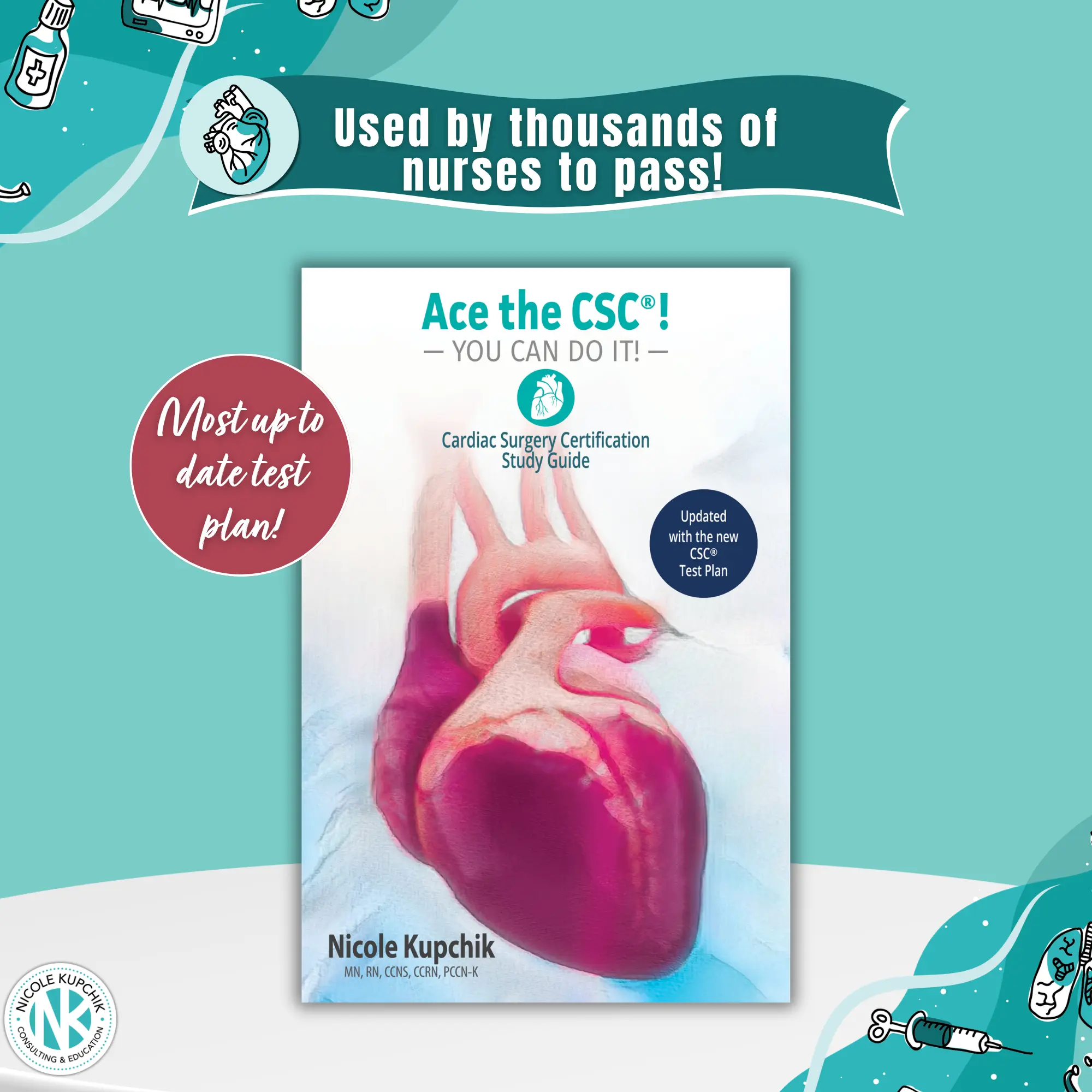 Nicole Kupchik Consulting Cardiac Surgery Certification (CSC) Exam Prep Study Guide for Medical Professionals