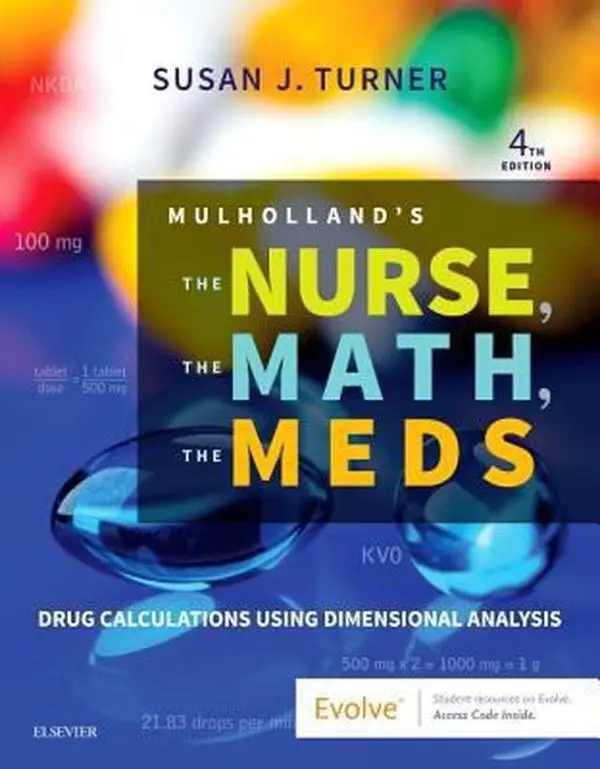 USED Book - Mulholland's the Nurse, the Math, the Meds: Drug Calculations Using Dimensional Analysis by Turner, Susan (Paperback) - english