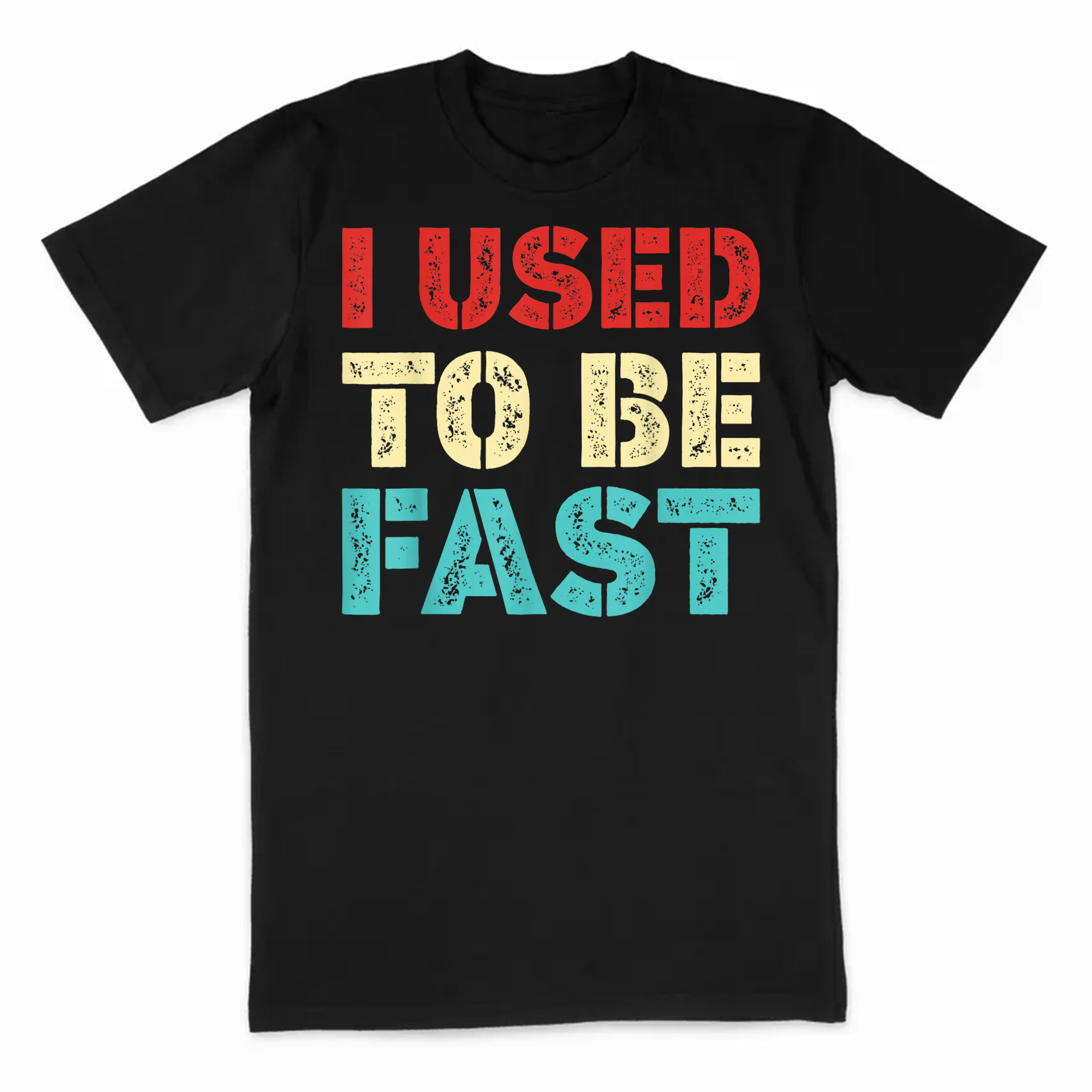 I Used to Be Fast Funny Running Runner Workout Lovers T-Shirt