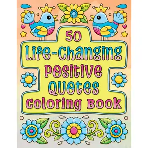 50 Life-Changing Positive Quotes Coloring Book: A Simple and Easy to Color Inspirational Coloring Book for Women, Men, and Teens | Mindful Coloring ... Patterns for Everyone, from Kids to Seniors Paperback – February 9, 2025