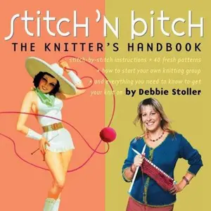 USED-Stitch 'n Bitch: The Knitter's Handbook by Stoller, Debbie (Paperback)